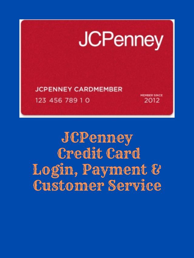 JCPenney Credit Card Login, Payment & Customer Service