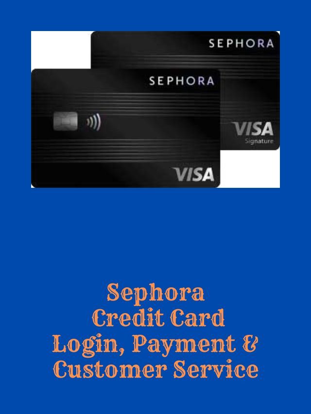 Sephora Credit Card Login, Payment & Customer Service