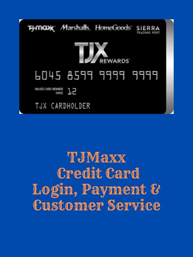 TJMaxx Credit Card Login, Payment & Customer Service